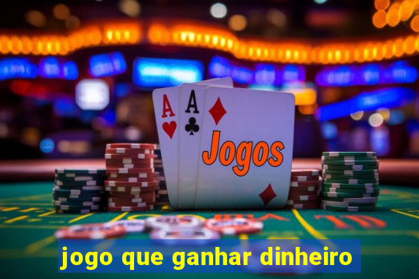 jogo que ganhar dinheiro